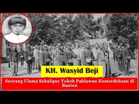 Sejarah I Perjuangan Tokoh Ulama Karismatik Kh Wasyid Beji I Banten