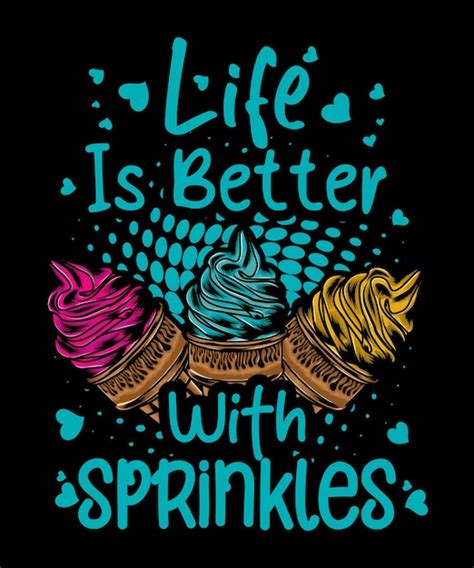 Premium Vector Life Is Better With Sprinkles Tshirt Design Ice Cream