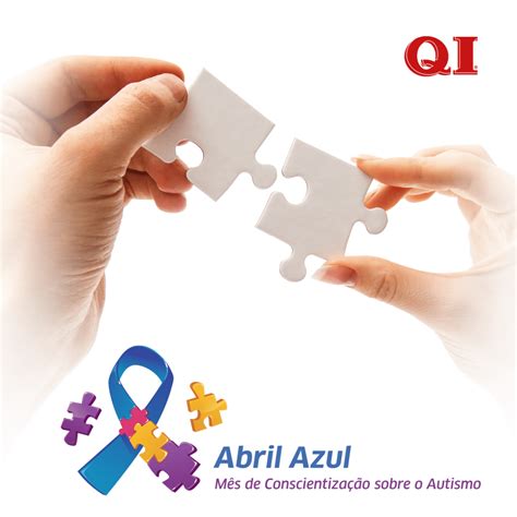 Abril Azul Conscientiza O E Inclus O Do Autismo Qi Faculdade