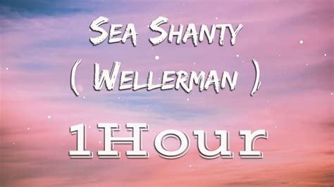 Nathan Evans Sea Shanty Wellerman Lyrics Hour Loop