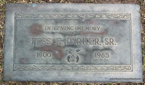 The Grave And Tombstone Of Fess E Parker Sr 1900 1965 The Father