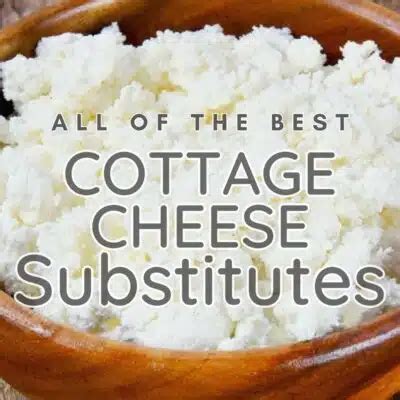 Cottage Cheese Substitute: 18+ Tasty Cottage Cheese Alternatives