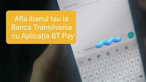 Cum Sa Aflu Contul Iban La Banca Transilvania Cu Aplicatia BT Pay