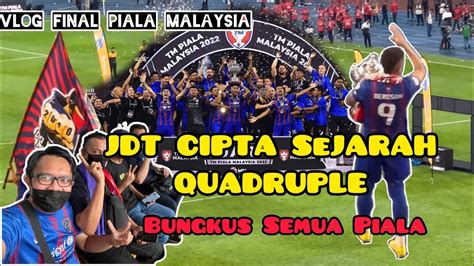 Jdt Juara Piala Malaysia Pasukan Pertama Cipta Sejarah Quadruple