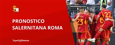 Pronostico Salernitana Roma Con Quote Del Match Di Serie A Del