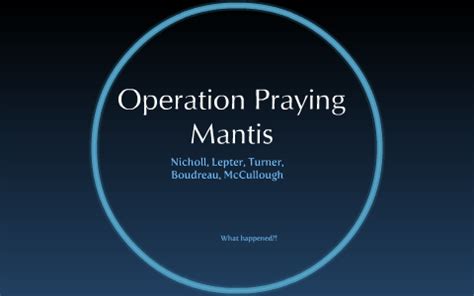 OPERATION PRAYING MANTIS (1988) by Jordan McCullough on Prezi