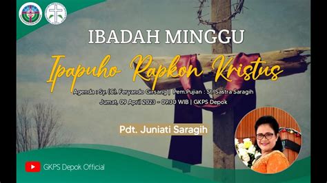 Kebaktian Ibadah Paskah Gkps Depok 09 April 2023 Youtube