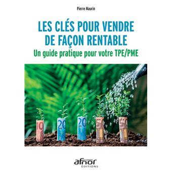 Les clés pour vendre de façon rentable Un guide pratique pour votre TPE