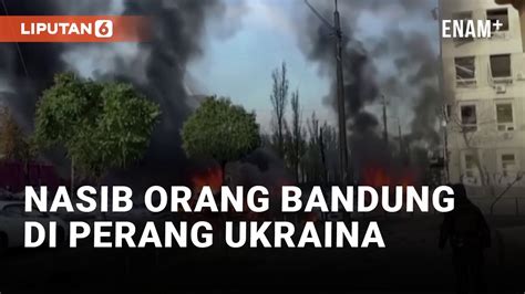 Nasib Orang Bandung Di Tengah Kecamuk Perang Rusia Ukraina Liputan