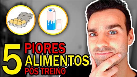 5 PIORES ALIMENTOS PARA O PÓS TREINO YouTube