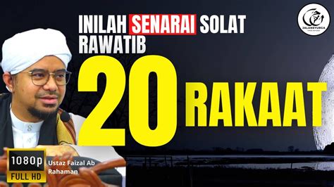 Inilah Senarai Solat Sunat Rawatib 20 Rakaat Daripada Hadis Sahih