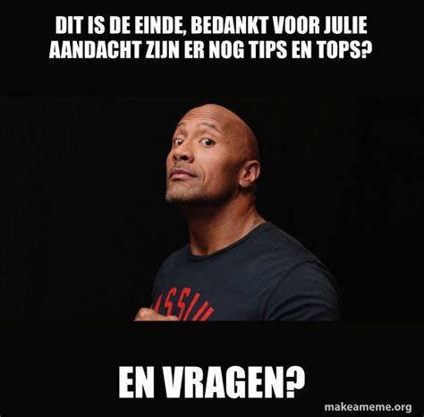 Dit Is De Einde Bedankt Voor Julie Aandacht Zijn Er Nog Tips En Tops