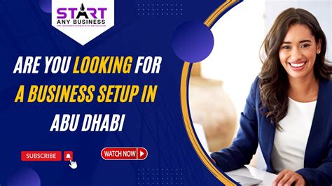 Are You Looking For A Business Setup In Abu Dhabi Start Any Business