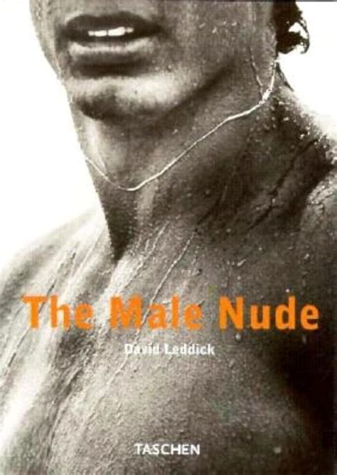 The Male Nude David Leddick Robert Mapplethorpe Herb Ritts David Hockney George Platt Lynes