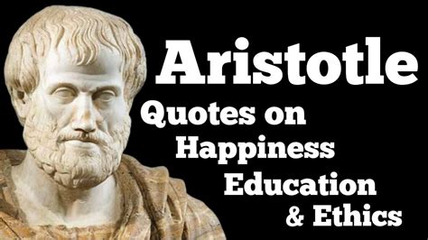 The Best Aristotle Quotes On Happiness Education And Ethics Youtube