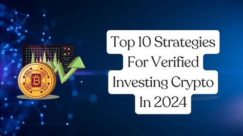 A Comprehensive Guide To Verified Investing Crypto In 2024 Unleash Your