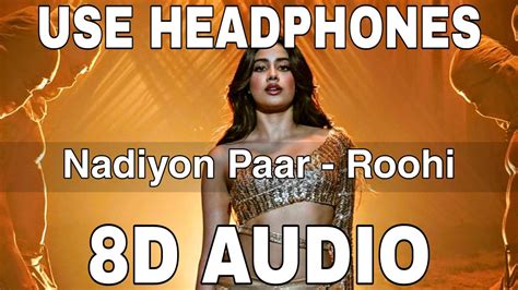 Nadiyon Paar Let The Music Play Again D Audio Roohi Janhvi