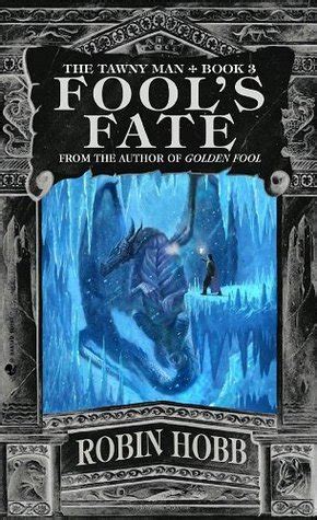 Fool S Fate Tawny Man 3 By Robin Hobb Goodreads