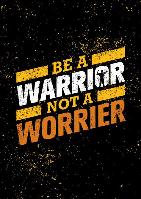 Be A Warrior Not A Worrier” Frases Motivacionales Frases Motivacion