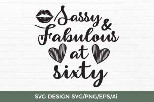 Sassy Fabulous At Sixty SVG TOS 267 Graphic By TwentyOneStudios