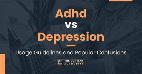 Adhd Vs Depression Usage Guidelines And Popular Confusions