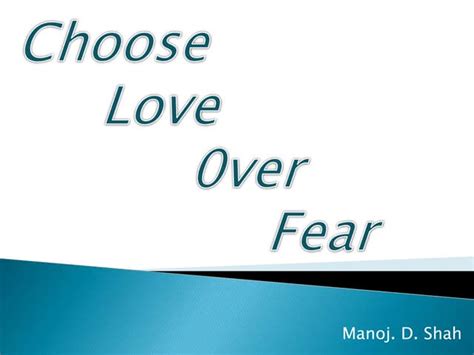 Choose Love Over Fear Ppt