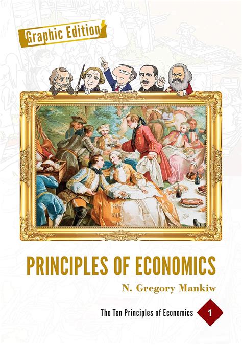 PRINCIPLES OF ECONOMICS GRAPHIC EDITION VOLUME 1 The Ten Principles