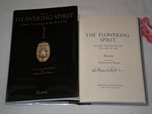 The Flowering Spirit: Signed by Zeami; Wilson, William Scott: Fine Hardcover (2006) 1ST., Signed ...