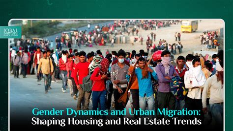 Gender Dynamics And Urban Migration Shaping Housing And Real Estate Trends