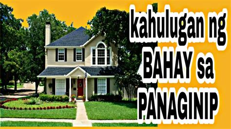 Kahulugan Ng Bahay Sa Panaginip Youtube