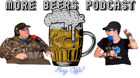 More Beers Podcast Ep 22 Playoffs YouTube