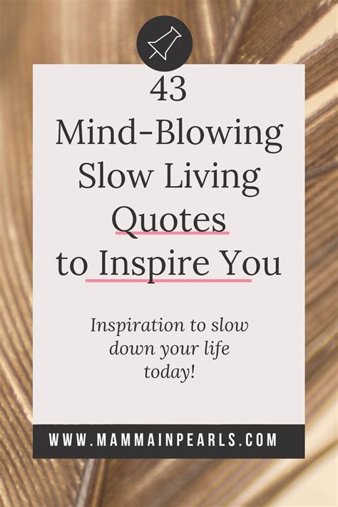 Amazing Slow Living Quotes To Inspire You To Live Slow Quotes To