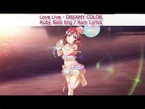 Dreamy Color Ruby Solo Eng Rom Color Coded Lyrics Aqours Youtube