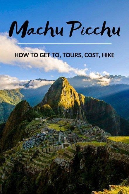 Machu Picchu How To Get To Tours Cost Hike In Peru