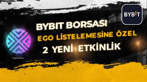 Bybit YENİ ETKİNLİK EGO Listelemesine Özel 1 833 000 EGO Airdrop