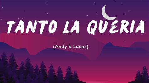 Andy Lucas Tanto La Queria Letra Lyrics Youtube