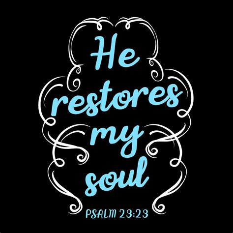 He Restores My Soul 640796 Vector Art At Vecteezy