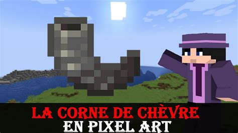 TUTO Comment faire la Corne de chèvre de Minecraft en pixel art