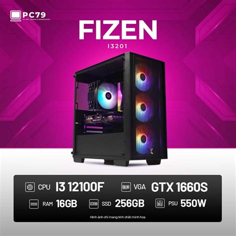 PC Gaming Cũ FIZEN I3 3203 I3 12100F GTX 1660 Ti Super RAM 16G