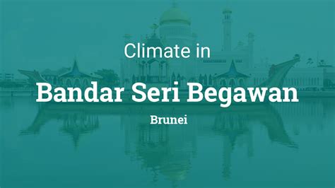 Climate & Weather Averages in Bandar Seri Begawan, Brunei