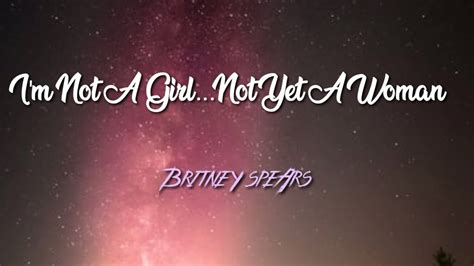 Britney Spears Im Not A Girl Not Yet A Woman Lyric Video Youtube