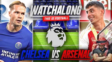 Chelsea Vs Arsenal Live Stream Watchalong Premier League Live Stream