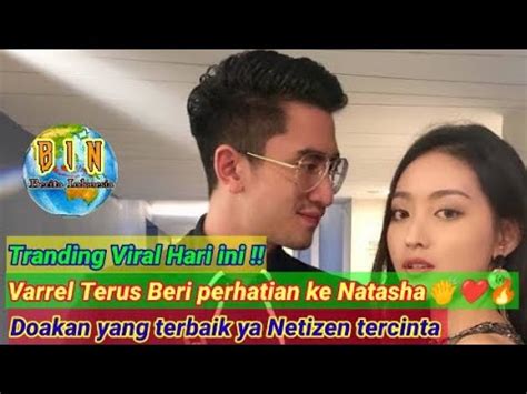 Varrel Bramasta Terus Beri Pujian Dan Dukungan Ke Natasha Wilona