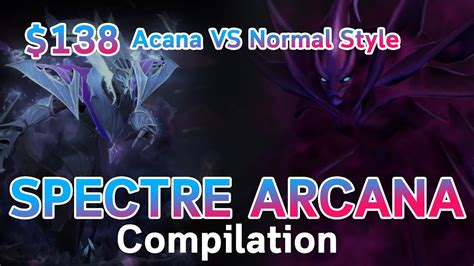 Dota 2 Spectre Arcana Vs Normal YouTube