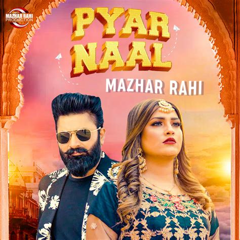 Pyar Naal Single Single By Mazhar Rahi Spotify
