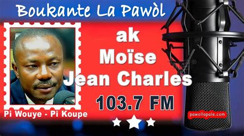 BOUKANTE LA PAWOL Moïse Jean Charles ap detay sou saki pral rive nan