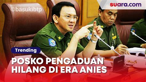 Sempat Hilang Di Era Anies Ahok Respons Posko Pengaduan Inisiasinya