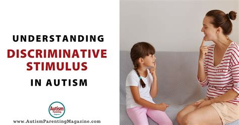 Understanding Discriminative Stimulus In Autism Autism Parenting Magazine