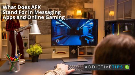 What Does AFK Stand For and When to Use It - AddictiveTips 2022 
