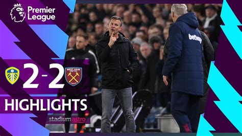 Epl Highlights Leeds West Ham Astro Supersport Youtube